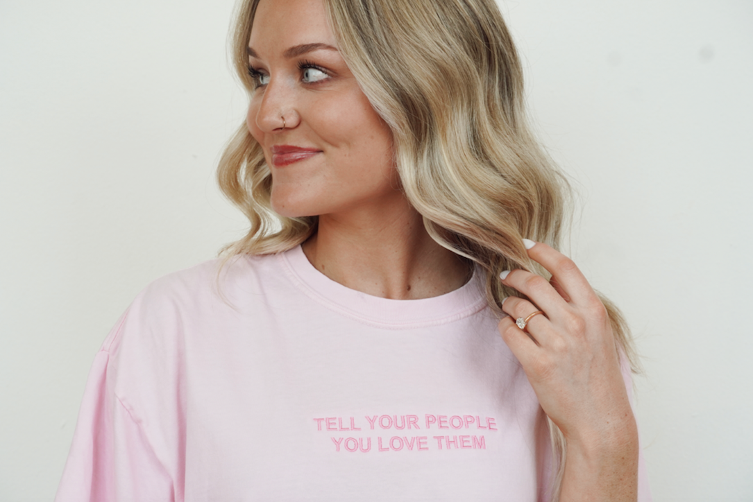 Tell Your People T-Shirt - Light Pink