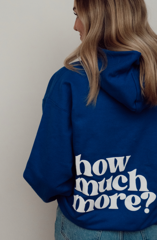 "How Much More" Hoodie - Royal Blue