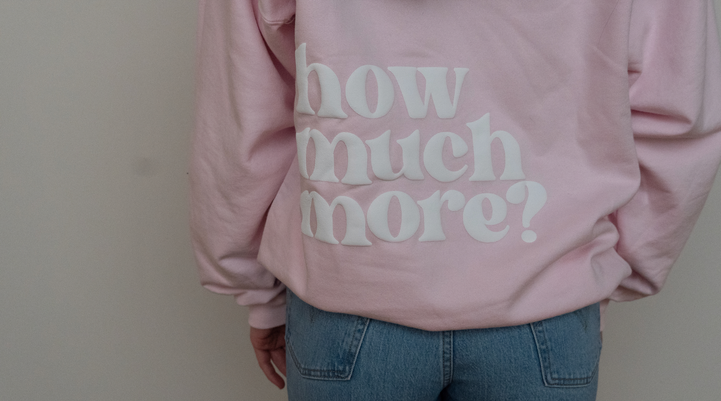 "How Much More" Hoodie - Light Pink